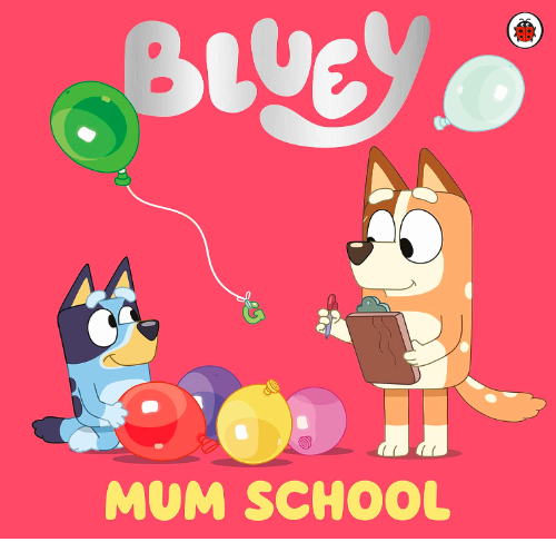 [9780241550663] Bluey: Mum School