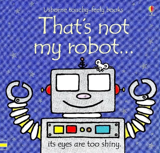 [9780746069608] Fiona Watt: That's Not My Robot